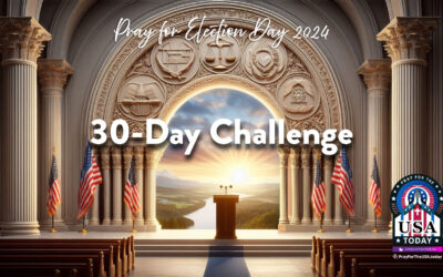 0 – Pray for Election Day 2024 – 30-Day Challenge